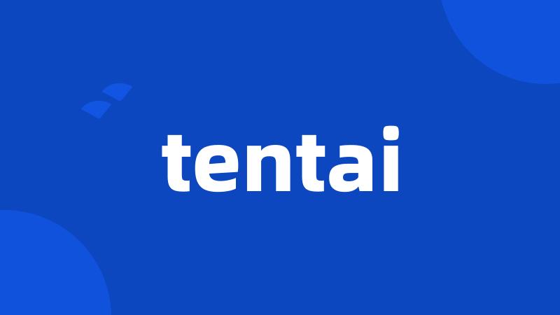 tentai