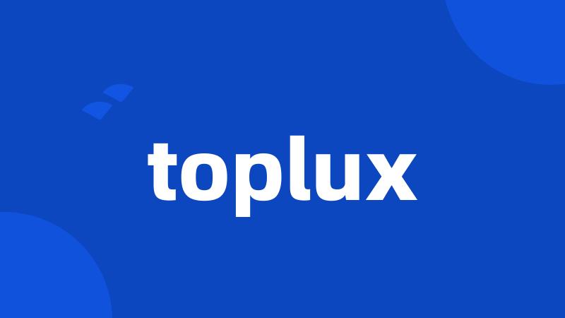 toplux