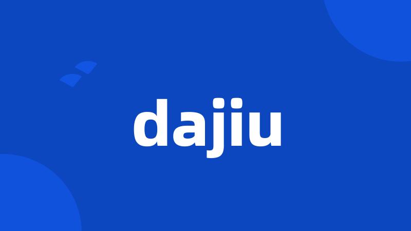 dajiu