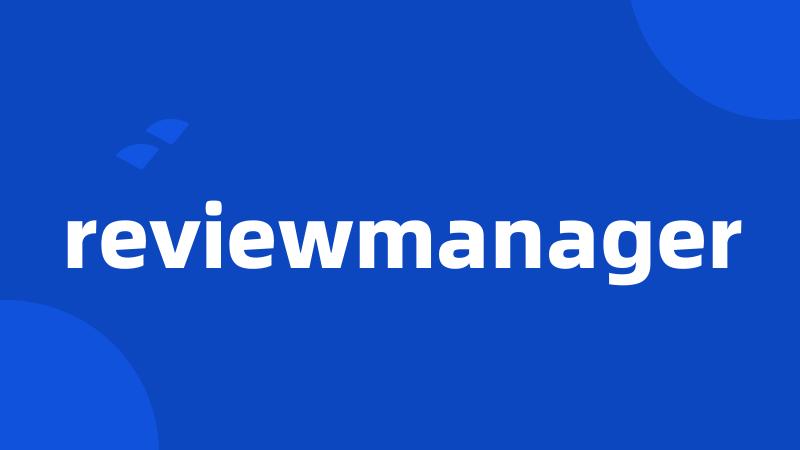 reviewmanager