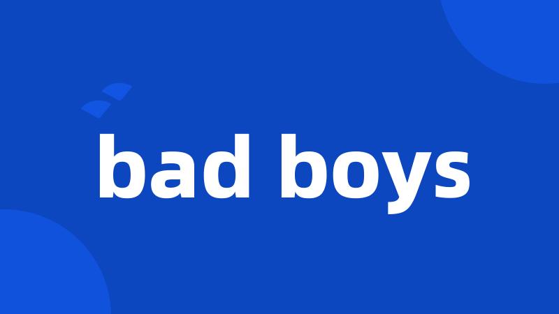 bad boys