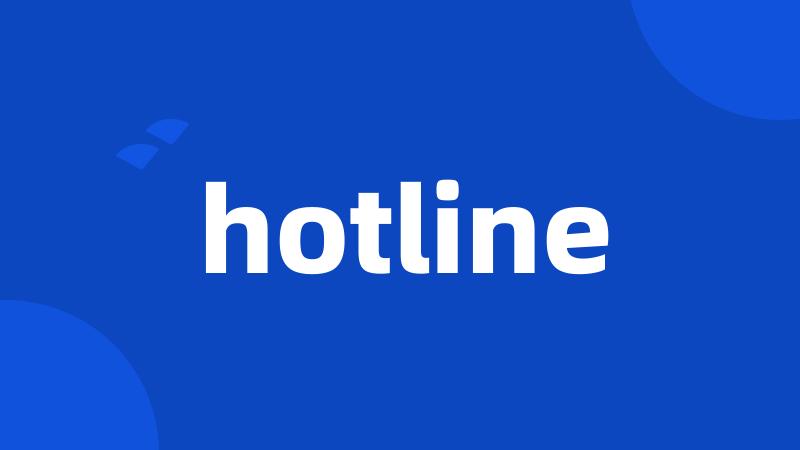 hotline