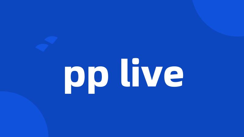 pp live