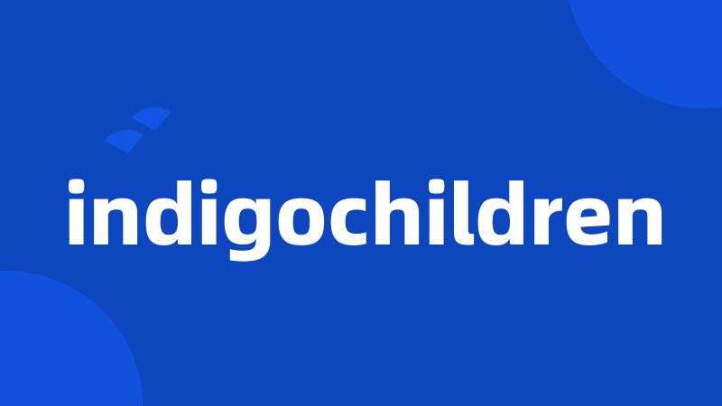 indigochildren