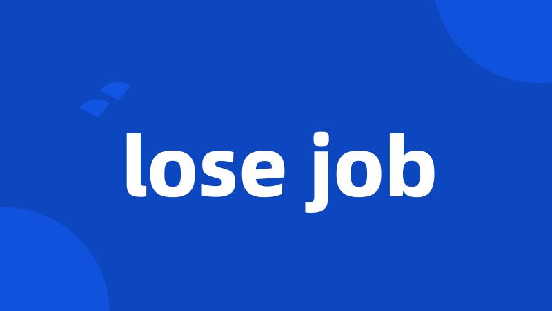 lose job