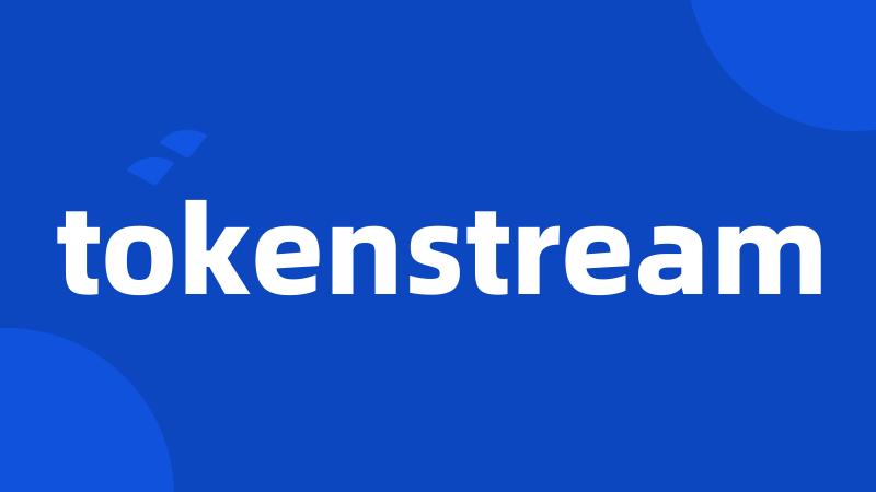 tokenstream