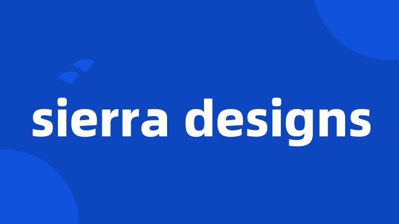 sierra designs