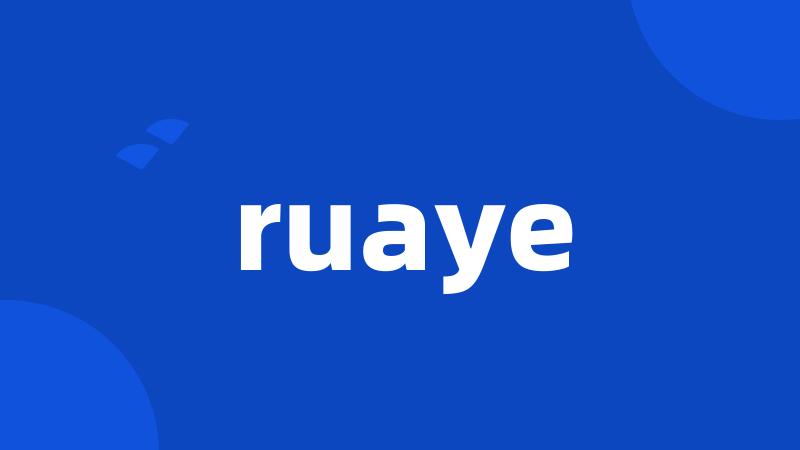 ruaye