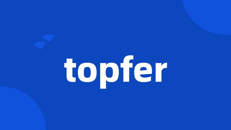 topfer