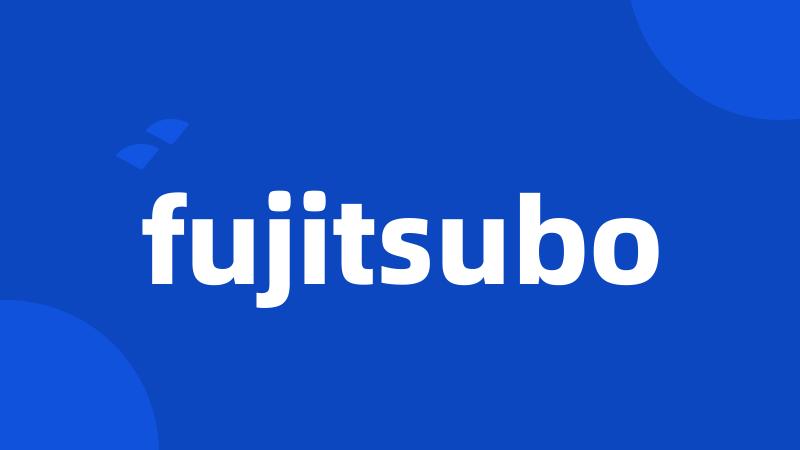 fujitsubo