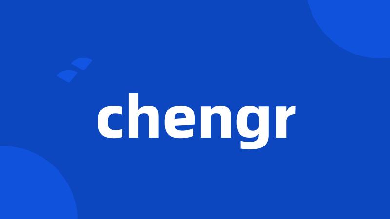 chengr