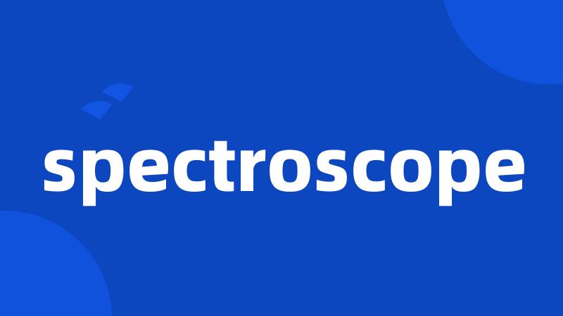 spectroscope