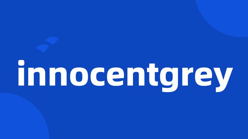 innocentgrey