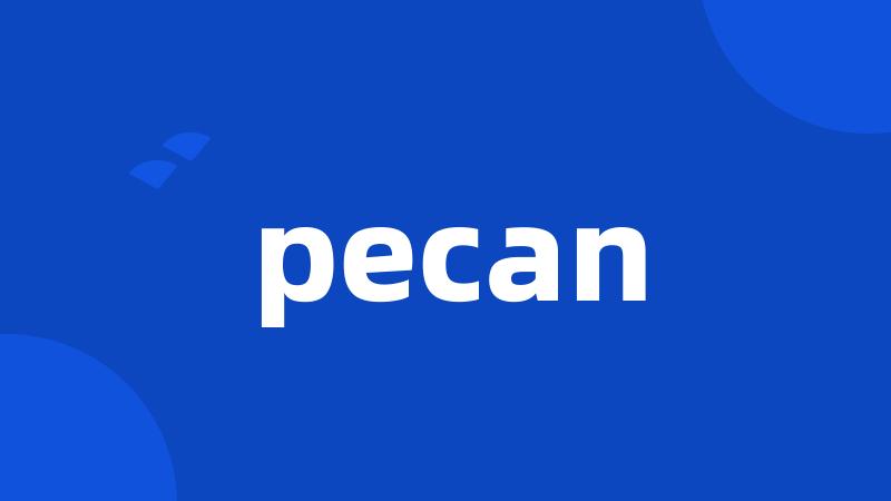 pecan