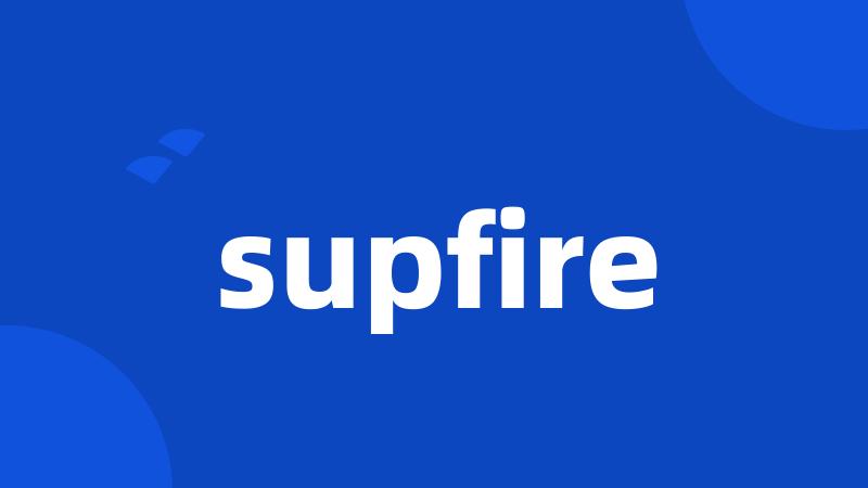 supfire