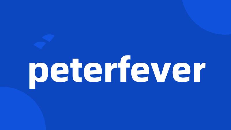 peterfever