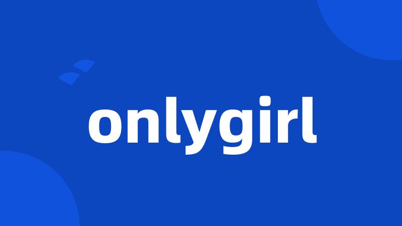 onlygirl