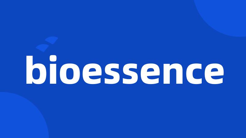 bioessence