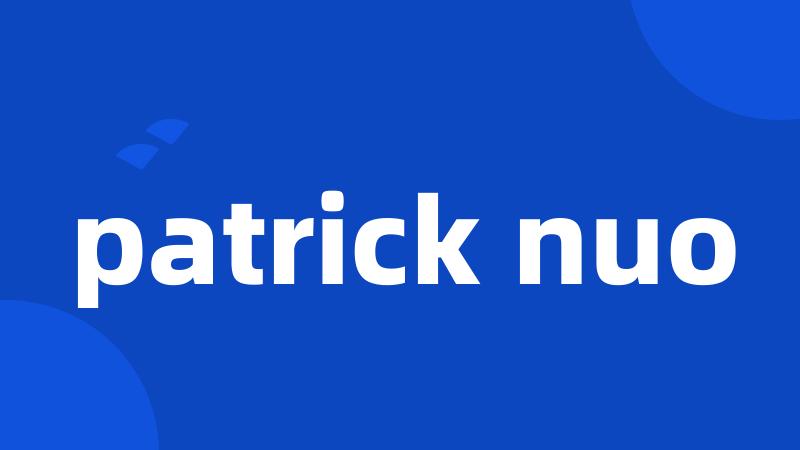 patrick nuo