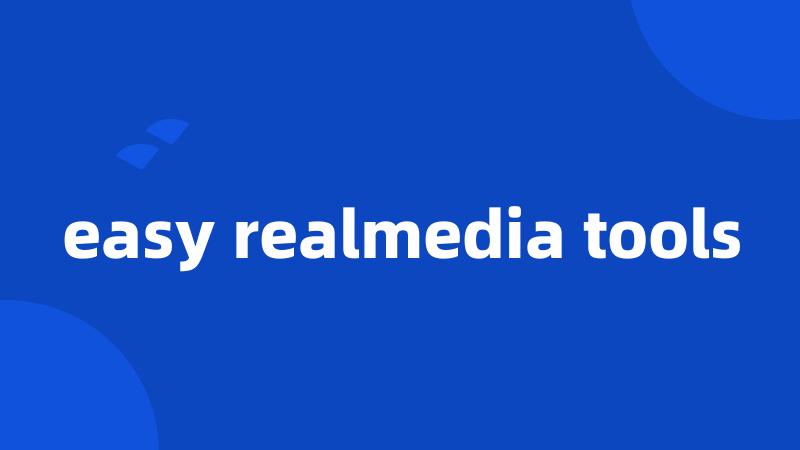 easy realmedia tools