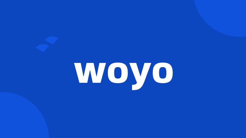 woyo