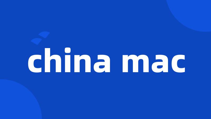 china mac