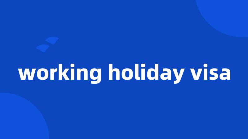 working holiday visa