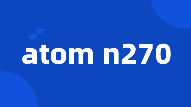 atom n270