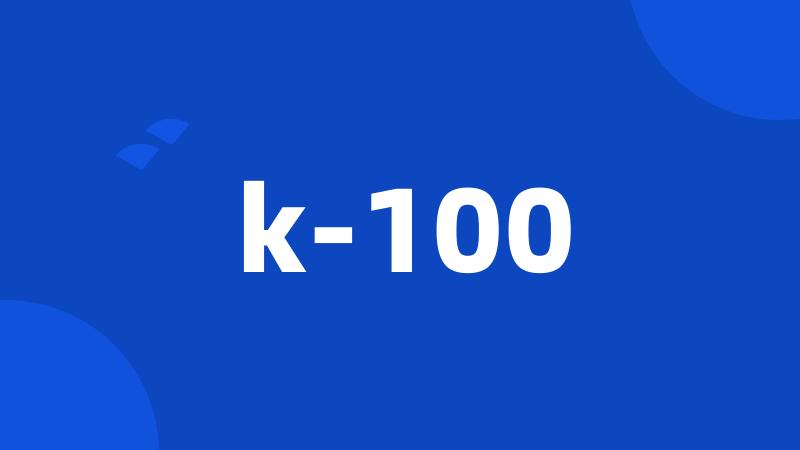 k-100