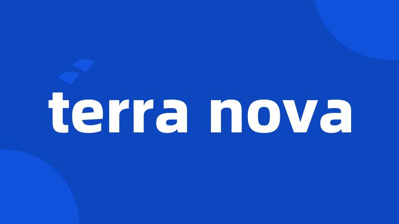 terra nova