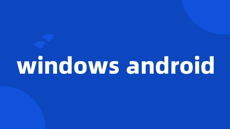 windows android