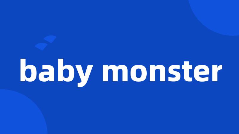 baby monster