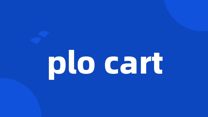 plo cart