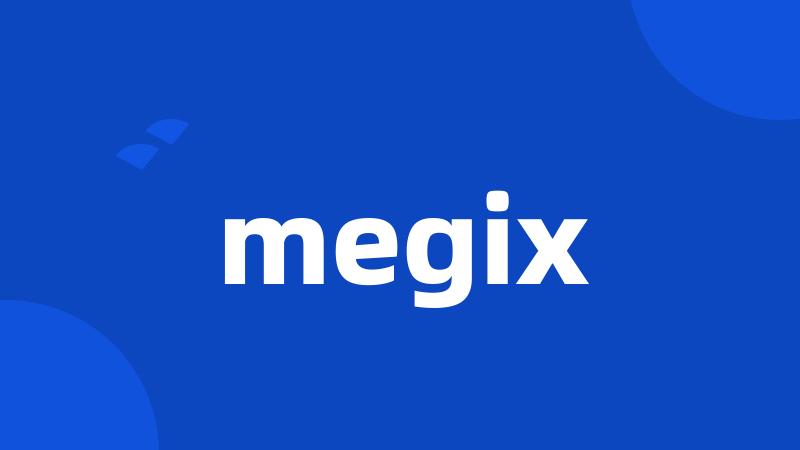 megix