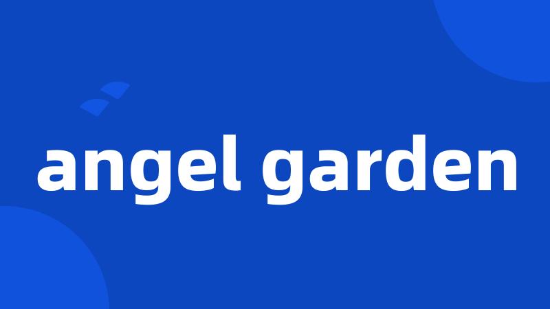 angel garden