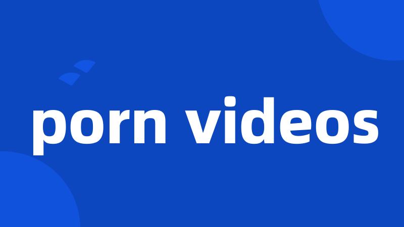 porn videos