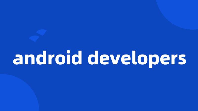 android developers