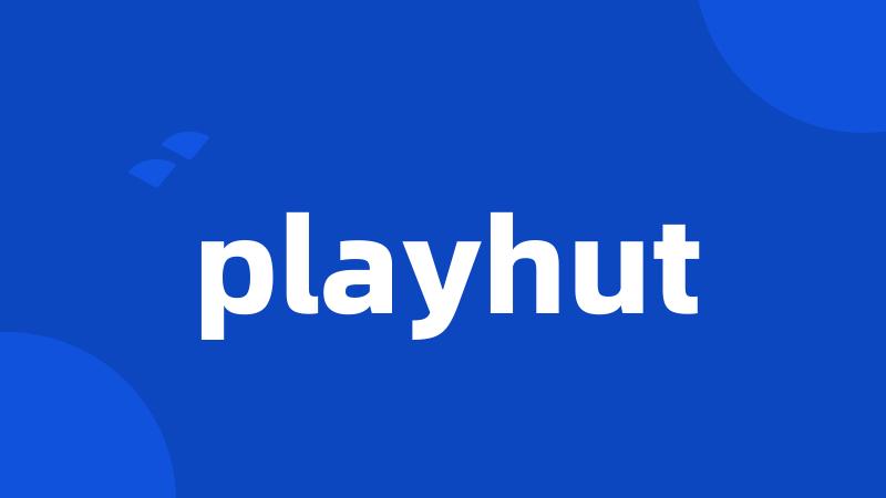 playhut