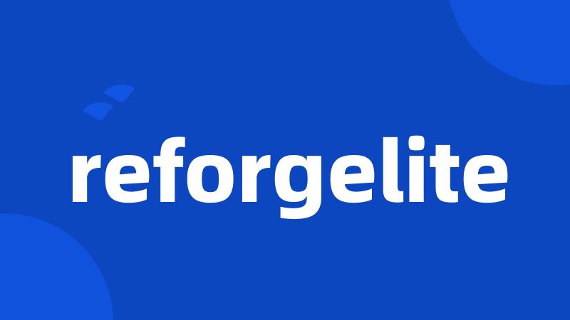 reforgelite