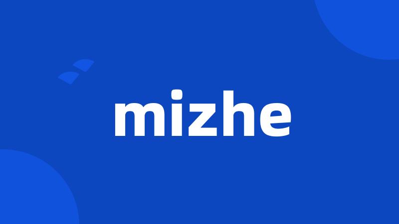 mizhe