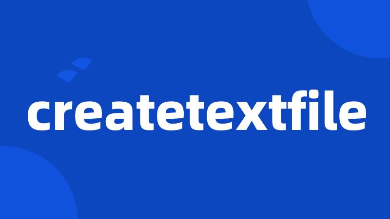 createtextfile