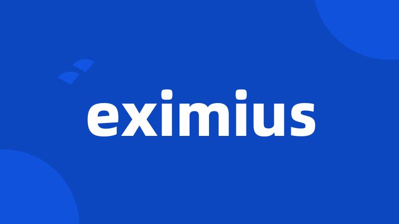 eximius