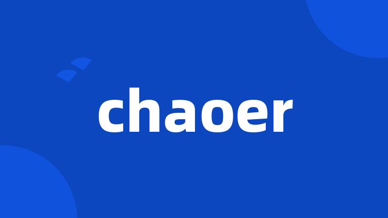 chaoer