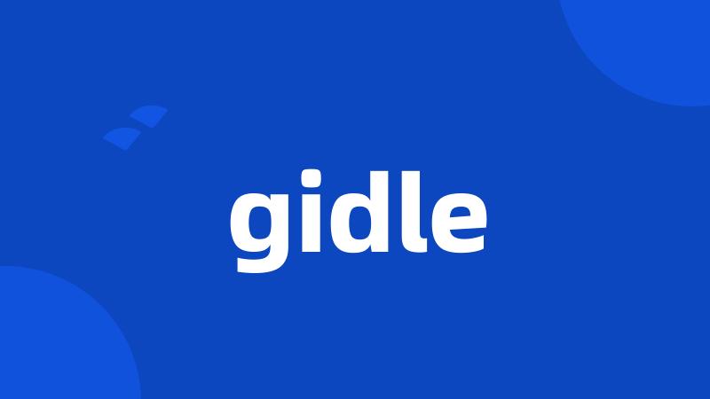 gidle