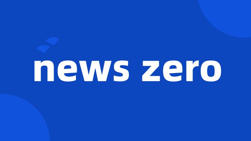 news zero