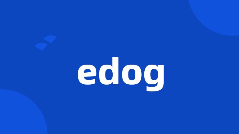 edog