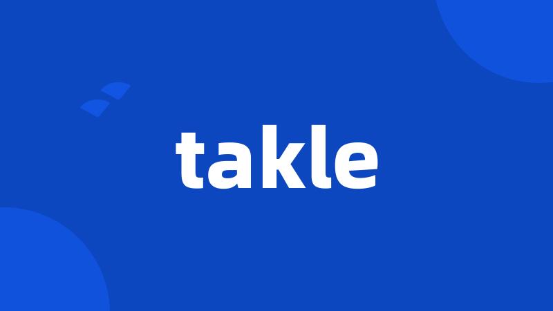 takle