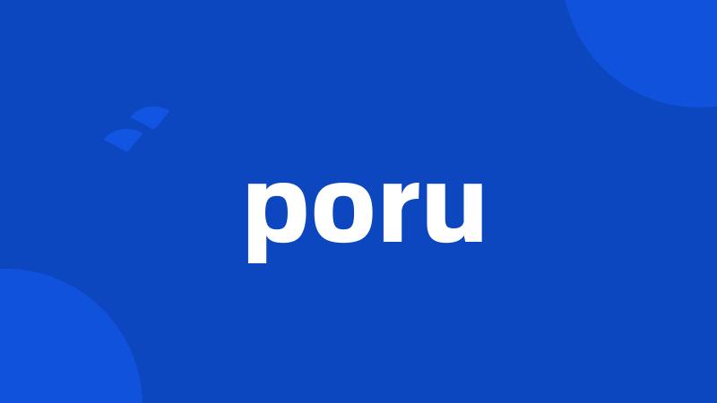 poru