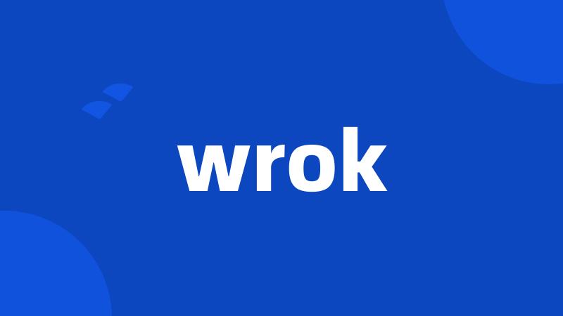 wrok