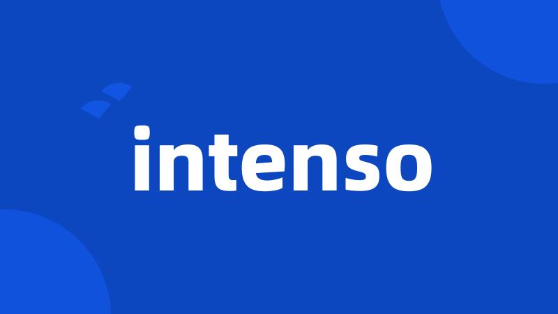 intenso